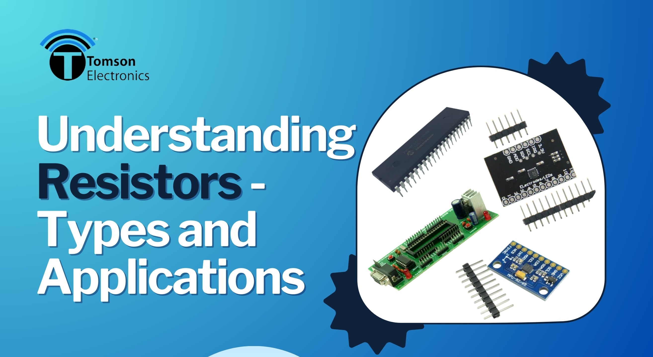 Understanding Resistors: Types and Applications – Tomson Electronics