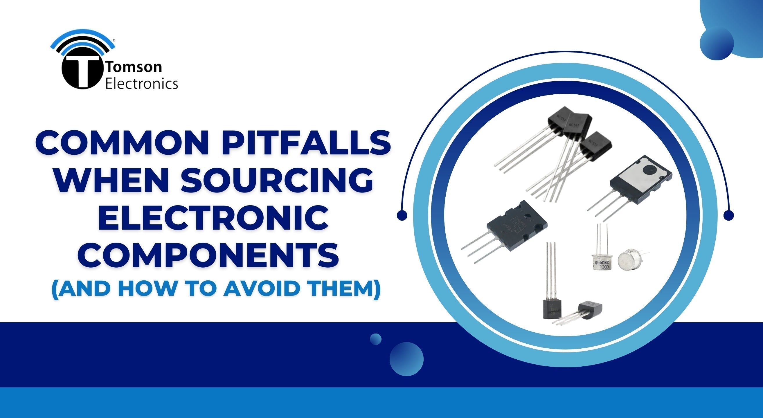 Common Pitfalls When Sourcing Electronic Components (and How to Avoid Them)