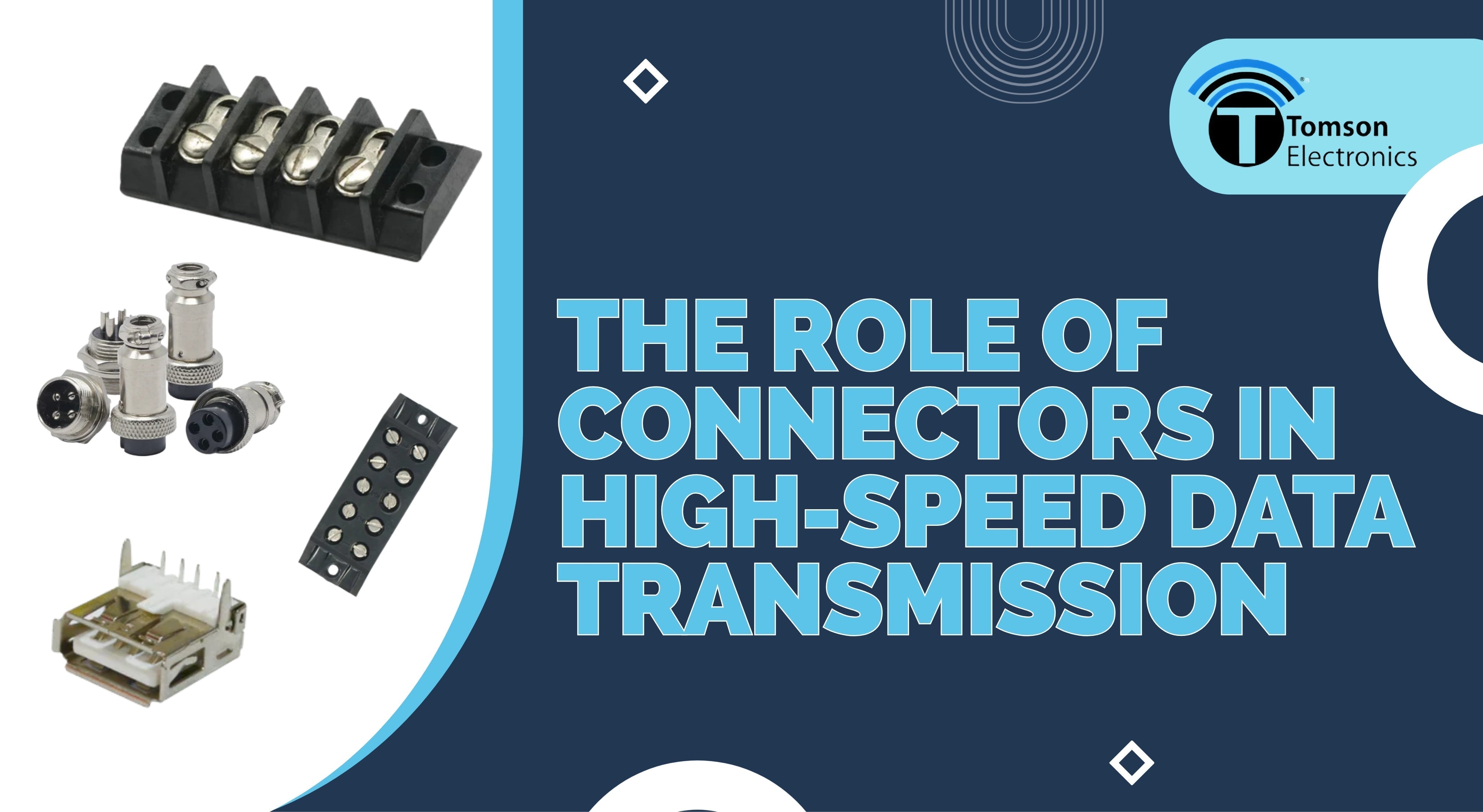 The Role of Connectors in High-Speed Data Transmission – Tomson Electronics